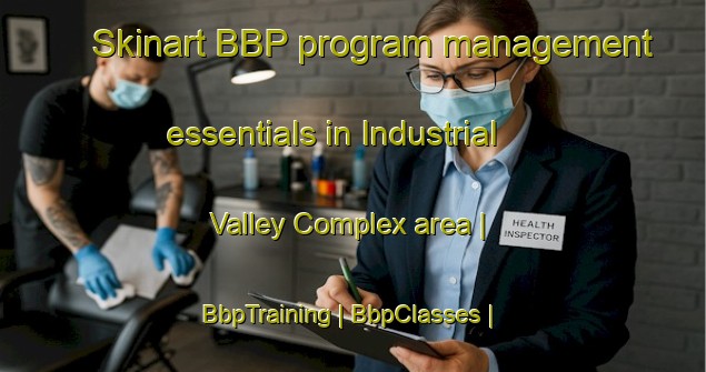 Skinart BBP program management essentials in Industrial Valley Complex area | BbpTraining | BbpClasses | SkinartTraining-Philippines
